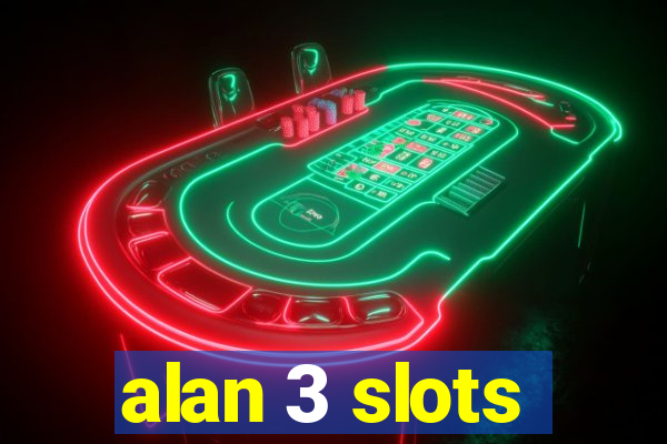 alan 3 slots